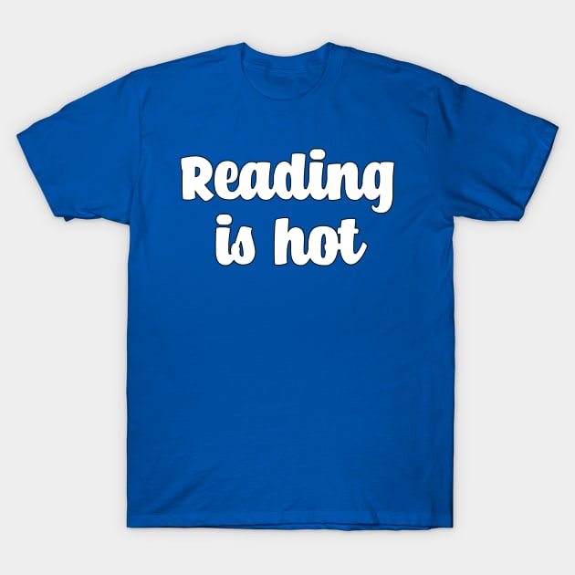 funny literature is hot literary quote T-Shirt by untagged_shop